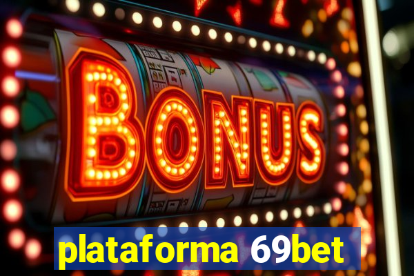 plataforma 69bet